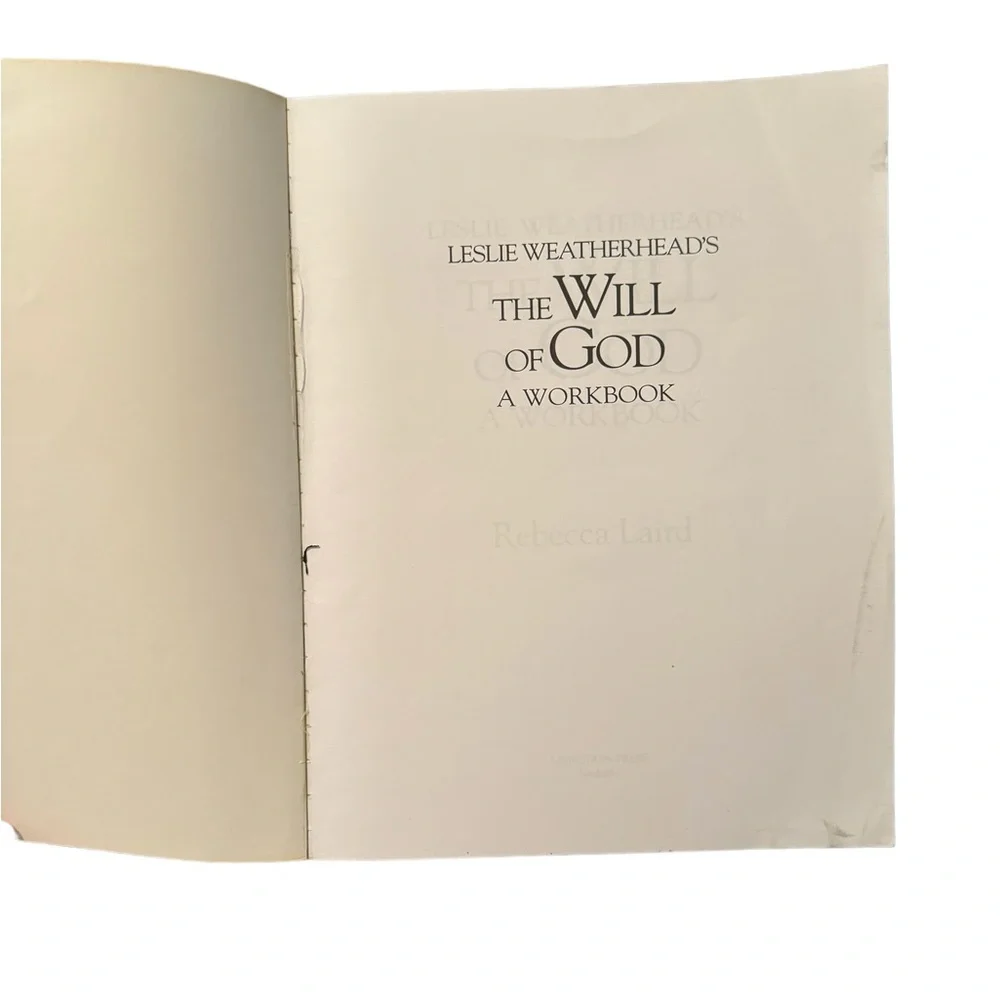 (Book) Leslie Weatherhead’s “The Will Of God—A Workbook” By Rebecca Laird.
